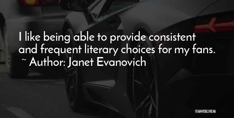 Being Consistent Quotes By Janet Evanovich