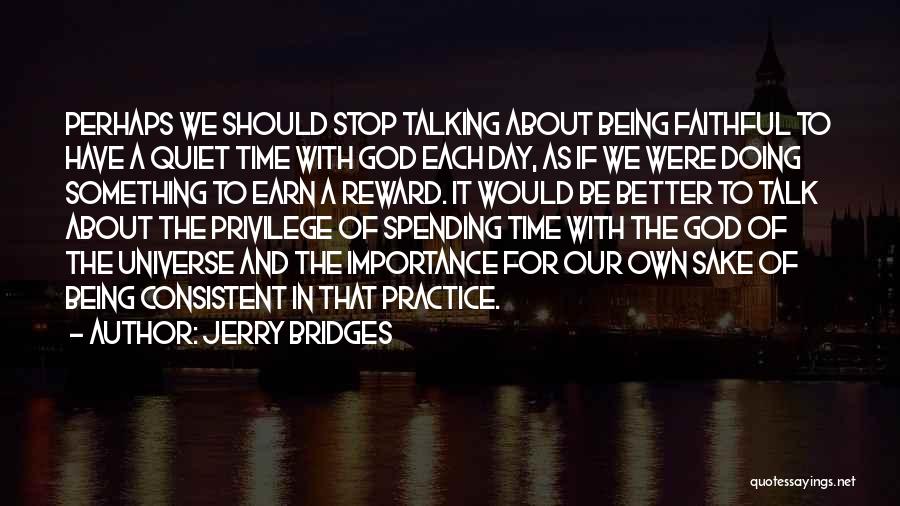 Being Consistent Quotes By Jerry Bridges