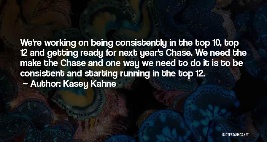 Being Consistent Quotes By Kasey Kahne