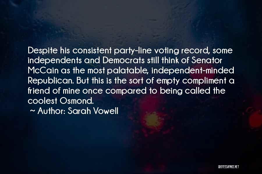 Being Consistent Quotes By Sarah Vowell