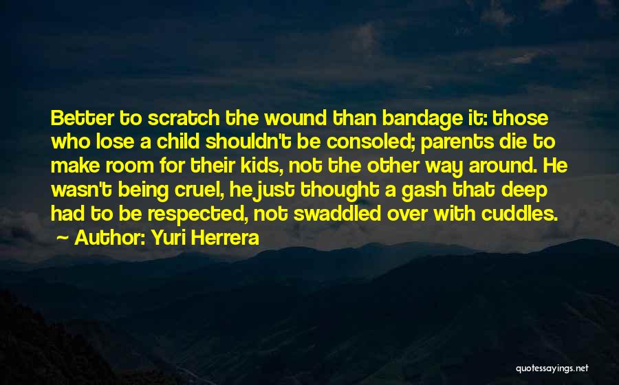 Being Consoled Quotes By Yuri Herrera