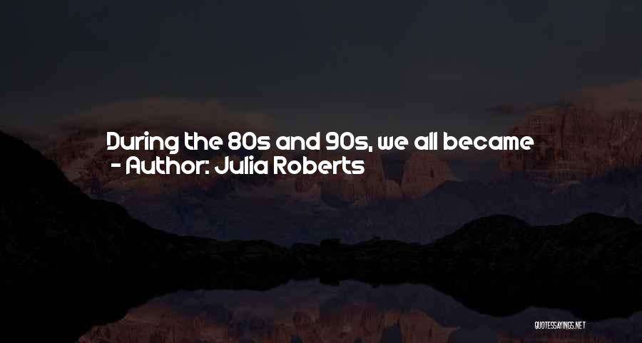 Being Consumed By Love Quotes By Julia Roberts