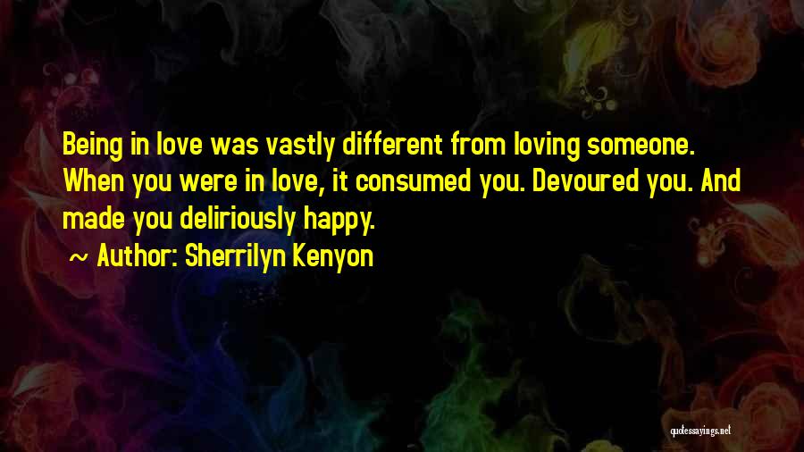 Being Consumed By Love Quotes By Sherrilyn Kenyon