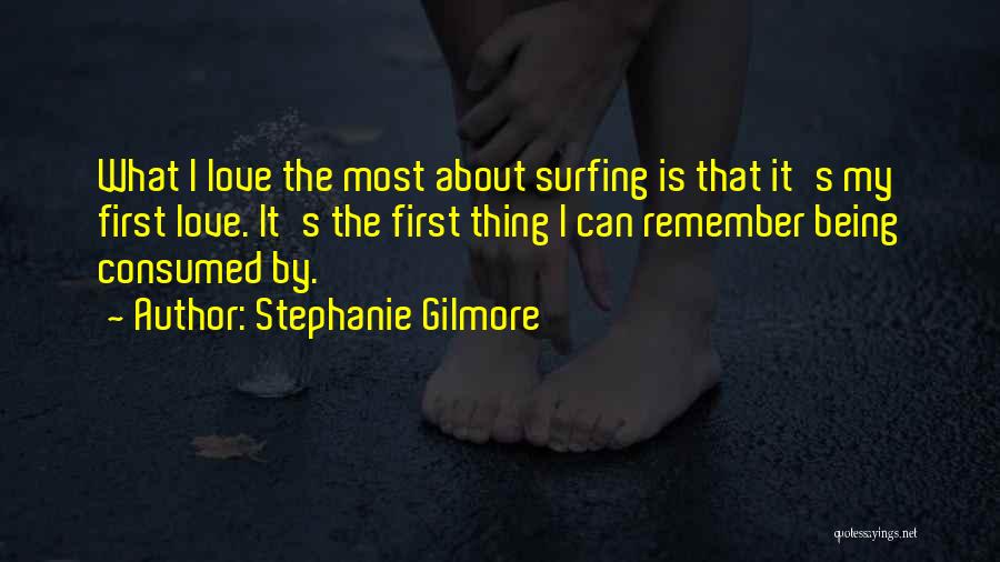 Being Consumed By Love Quotes By Stephanie Gilmore