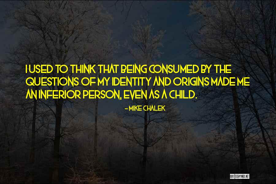 Being Consumed Quotes By Mike Chalek Being Consumed Quotes By Mike Chalek