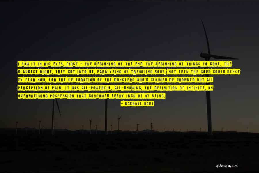 Being Consumed Quotes By Rachael Wade Being Consumed Quotes By Rachael Wade