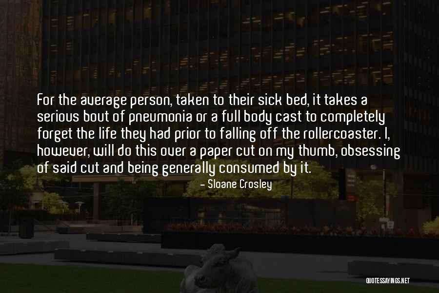 Being Consumed Quotes By Sloane Crosley Being Consumed Quotes By Sloane Crosley