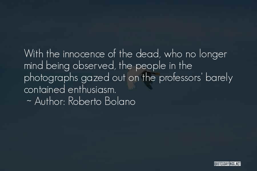 Being Contained Quotes By Roberto Bolano