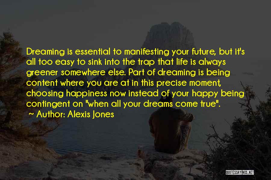 Being Content Where You Are Quotes By Alexis Jones