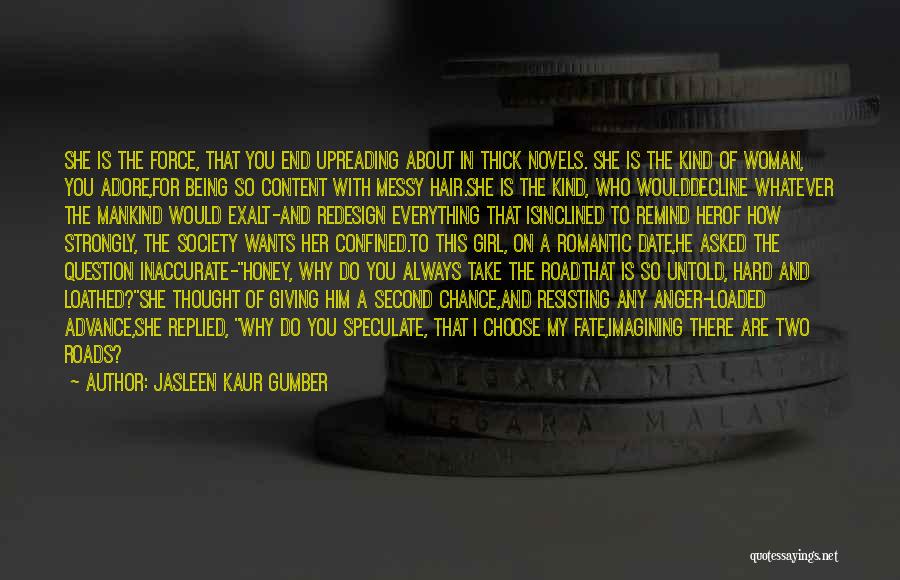 Being Content With Who You Are Quotes By Jasleen Kaur Gumber