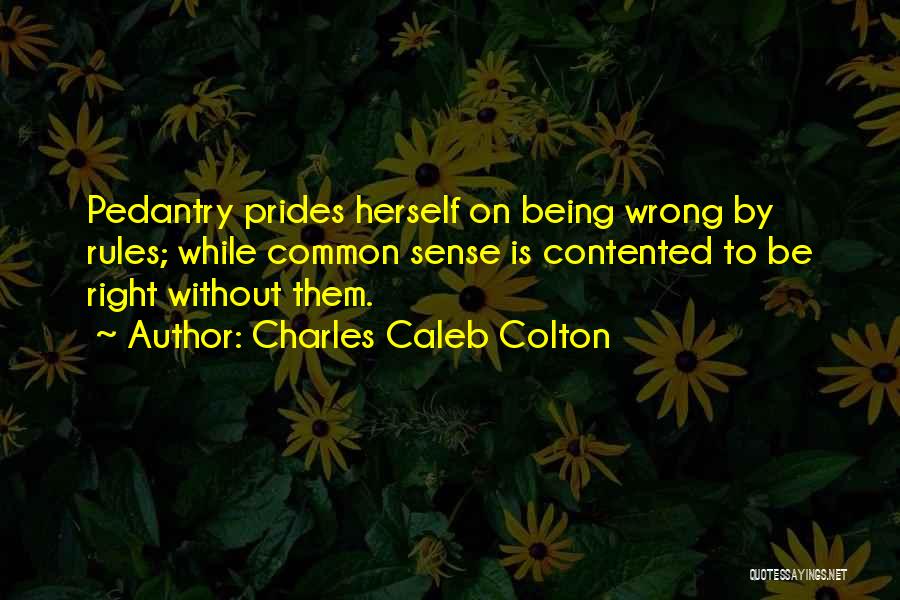Being Contented Quotes By Charles Caleb Colton