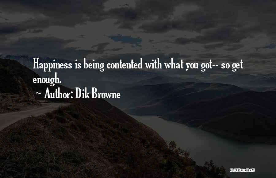 Being Contented Quotes By Dik Browne