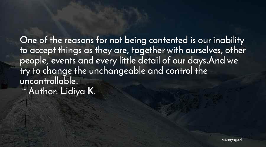 Being Contented Quotes By Lidiya K.