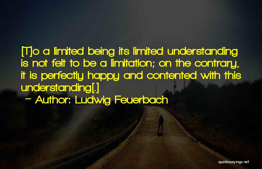 Being Contented Quotes By Ludwig Feuerbach