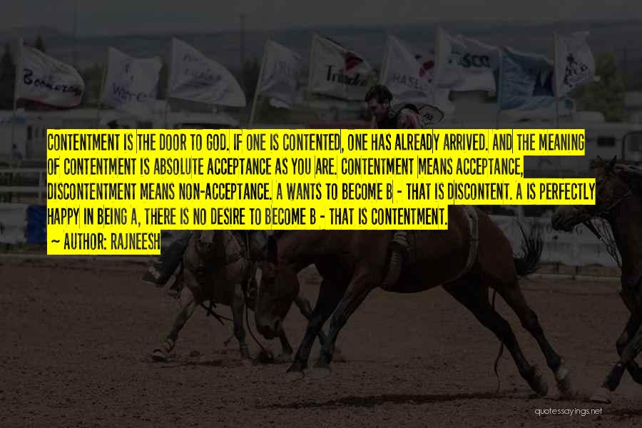 Being Contented Quotes By Rajneesh Being Contented Quotes By Rajneesh