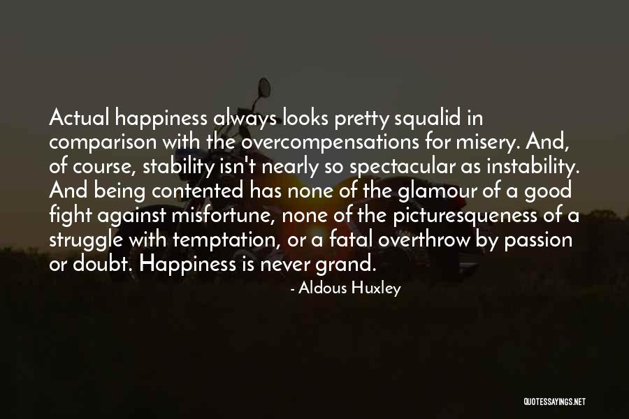 Being Contented With Him Quotes By Aldous Huxley