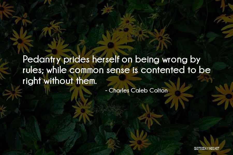 Being Contented With Him Quotes By Charles Caleb Colton