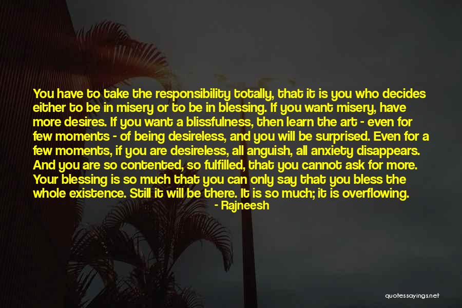 Being Contented With Him Quotes By Rajneesh Being Contented With Him Quotes By Rajneesh