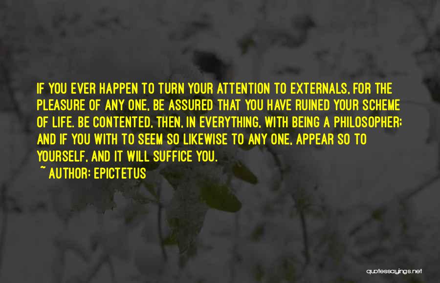 Being Contented With Someone Quotes By Epictetus