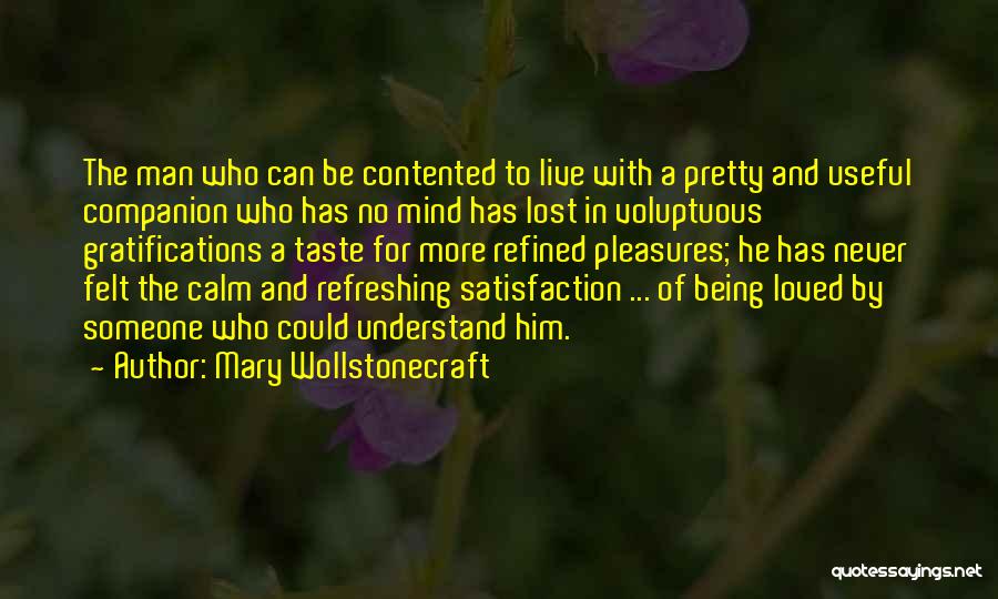 Being Contented With Someone Quotes By Mary Wollstonecraft