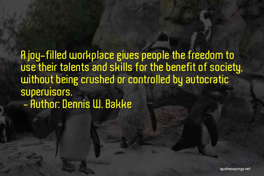 Being Controlled By Society Quotes By Dennis W. Bakke