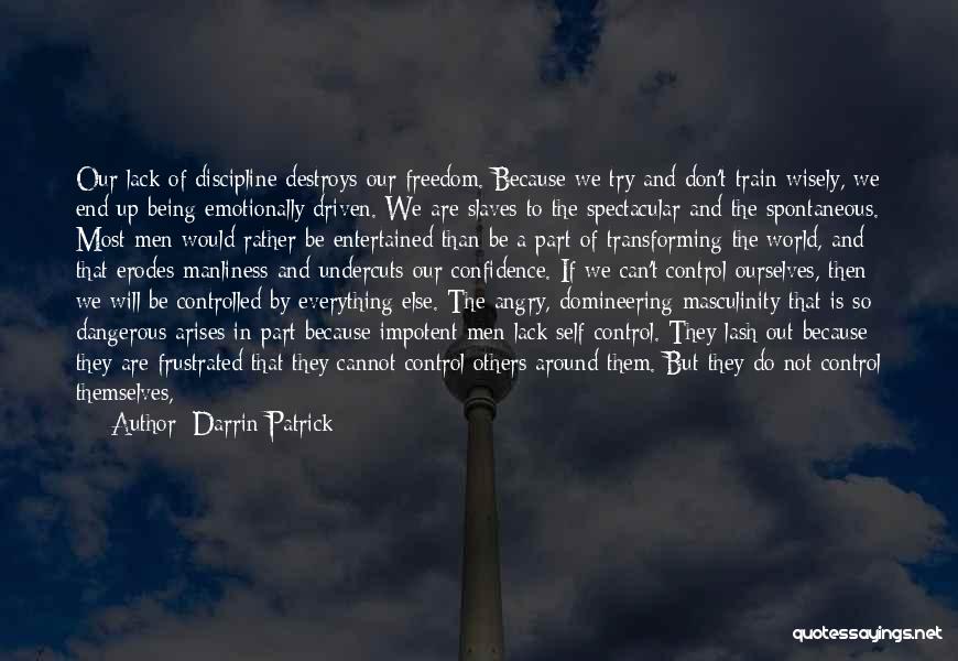 Being Controlled Quotes By Darrin Patrick