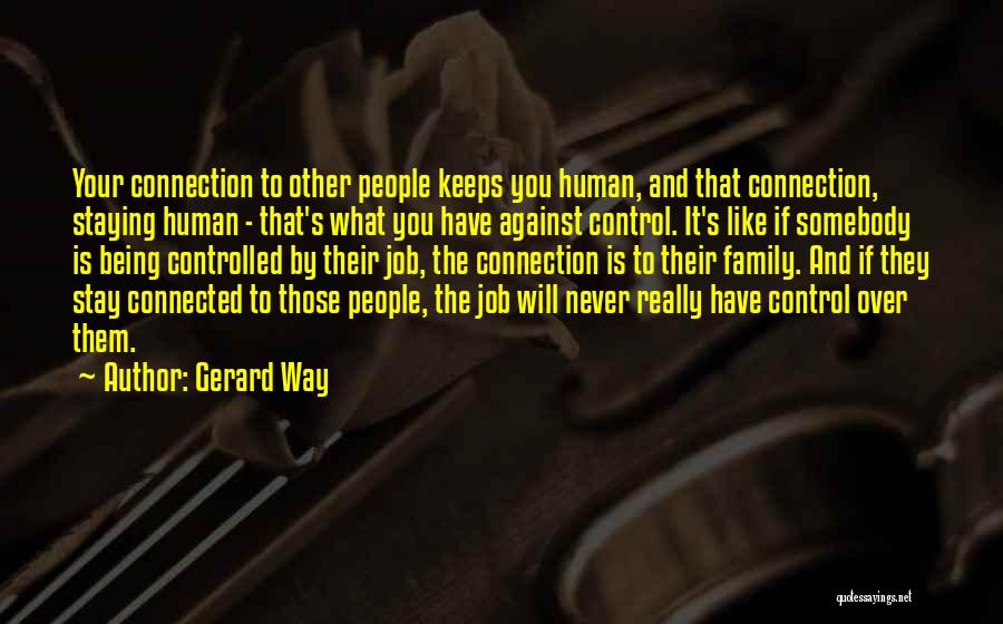 Being Controlled Quotes By Gerard Way