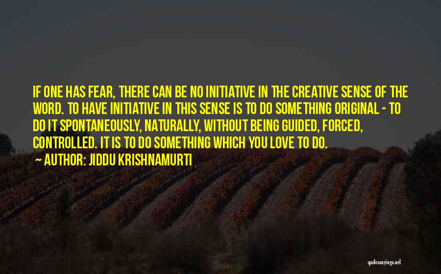 Being Controlled Quotes By Jiddu Krishnamurti