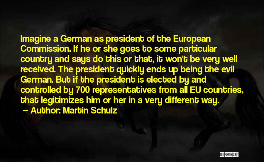 Being Controlled Quotes By Martin Schulz