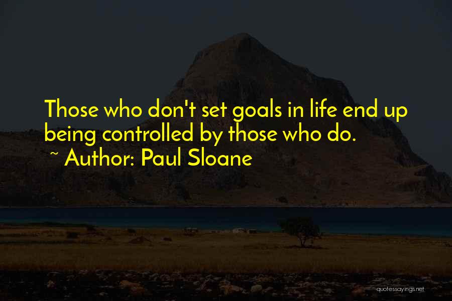 Being Controlled Quotes By Paul Sloane