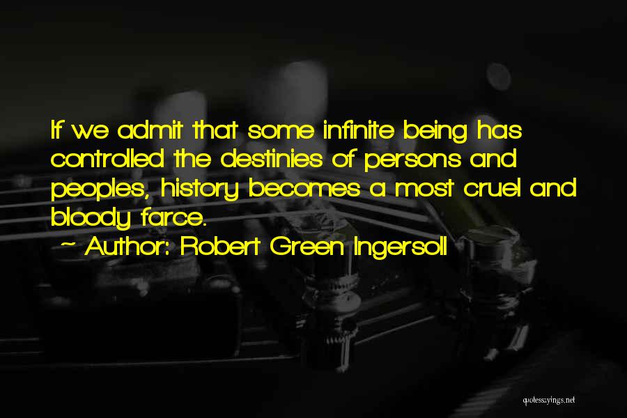 Being Controlled Quotes By Robert Green Ingersoll