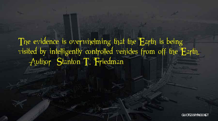 Being Controlled Quotes By Stanton T. Friedman