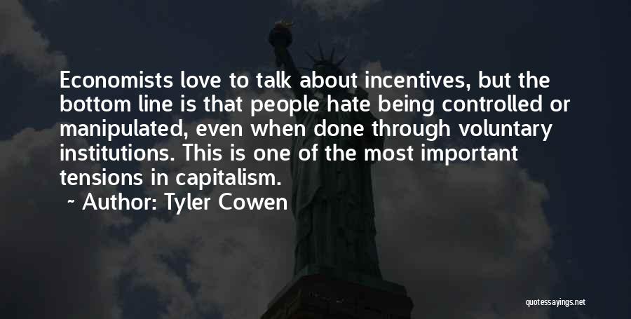 Being Controlled Quotes By Tyler Cowen