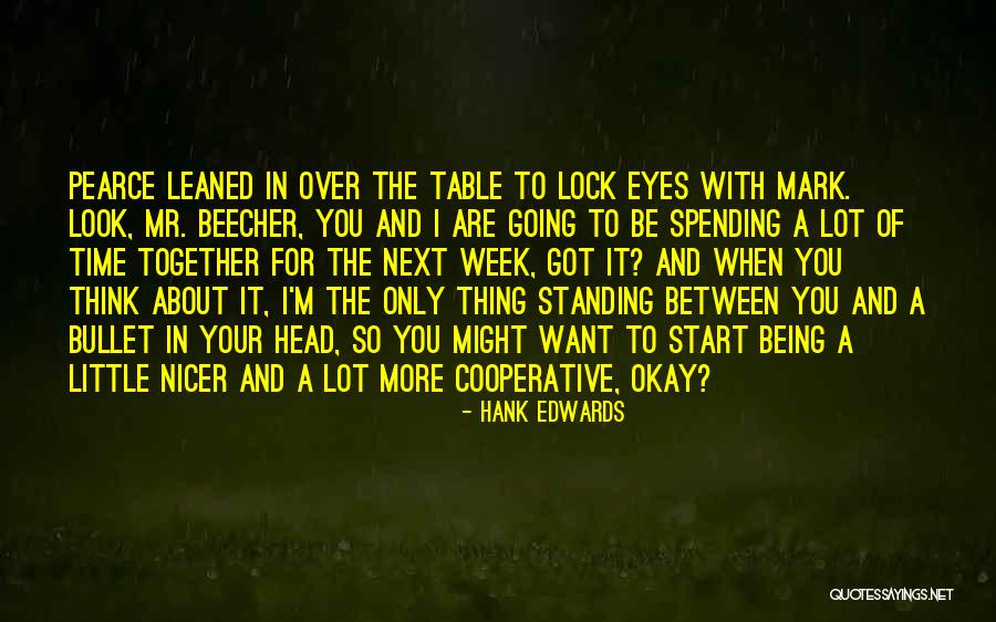 Being Cooperative Quotes By Hank Edwards Being Cooperative Quotes By Hank Edwards