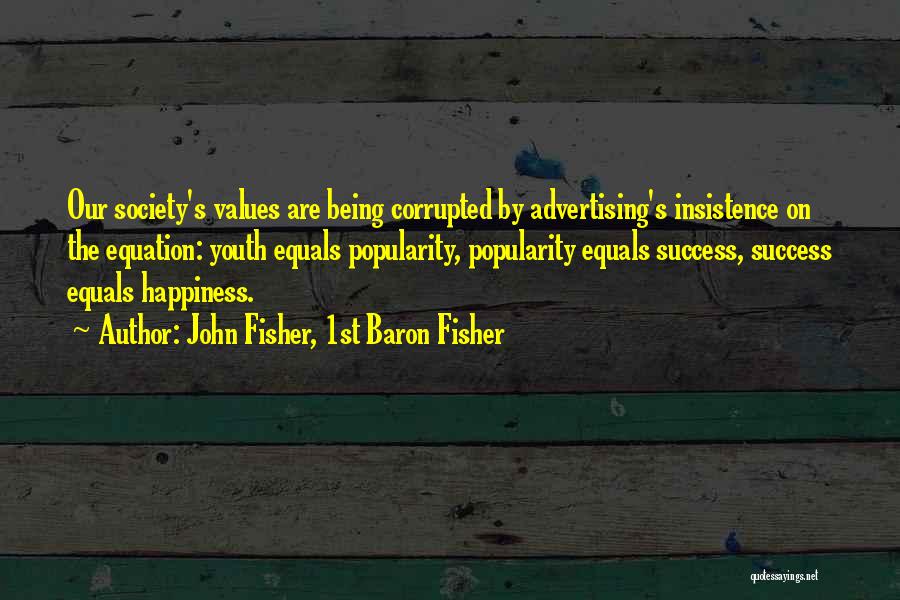 Being Corrupted Quotes By John Fisher, 1st Baron Fisher