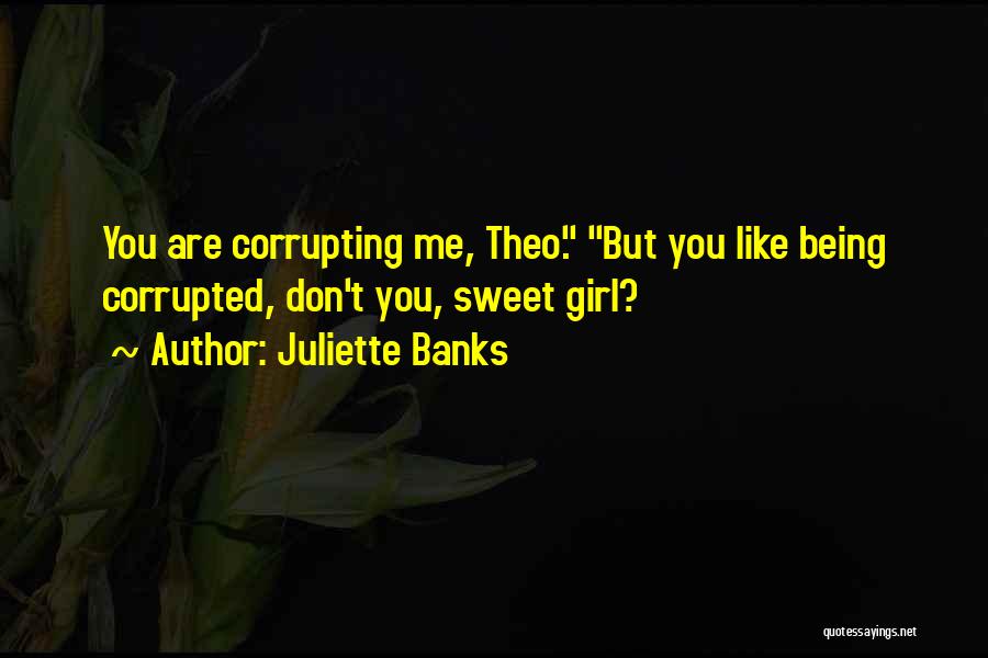 Being Corrupted Quotes By Juliette Banks