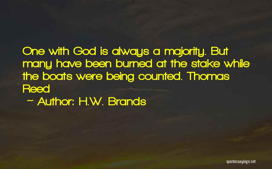 Being Counted Out Quotes By H.W. Brands