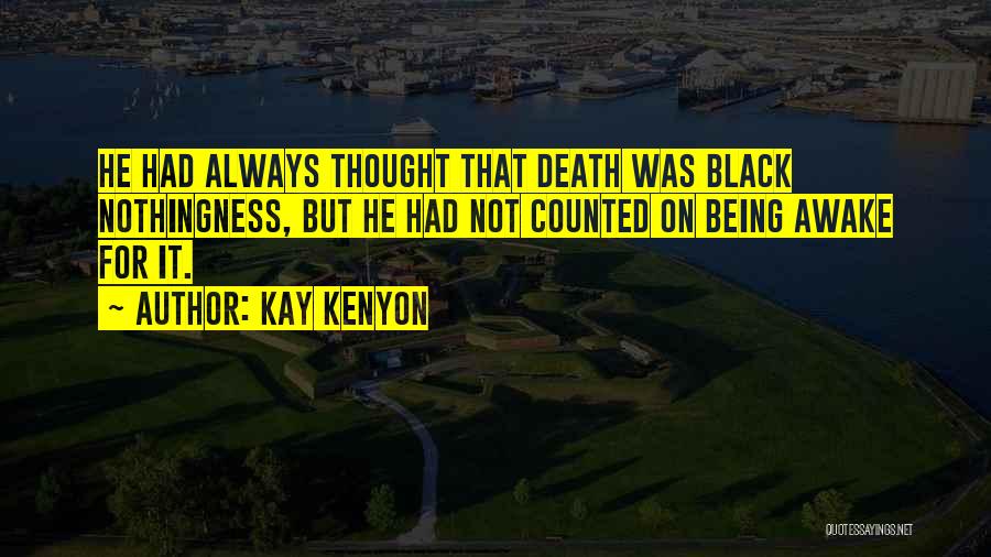 Being Counted Out Quotes By Kay Kenyon