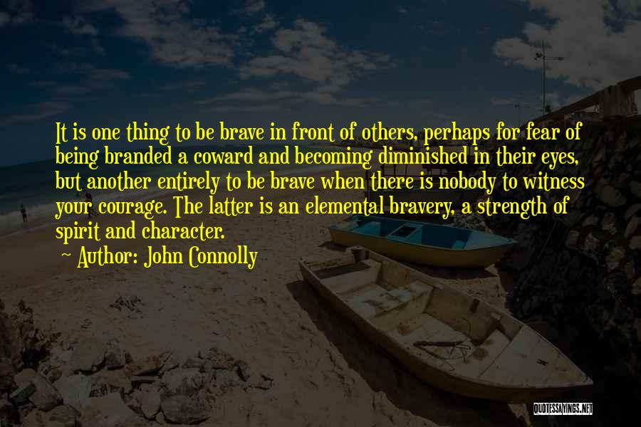 Being Courageous And Strong Quotes By John Connolly