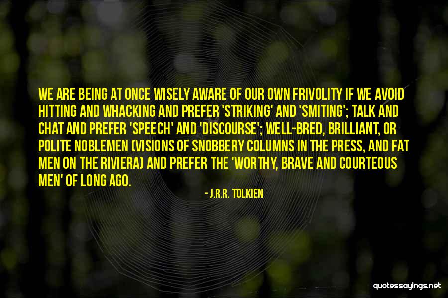 Being Courteous Quotes By J.R.R. Tolkien Being Courteous Quotes By J.R.R. Tolkien
