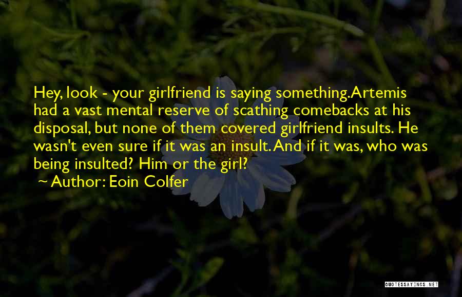 Being Covered Quotes By Eoin Colfer