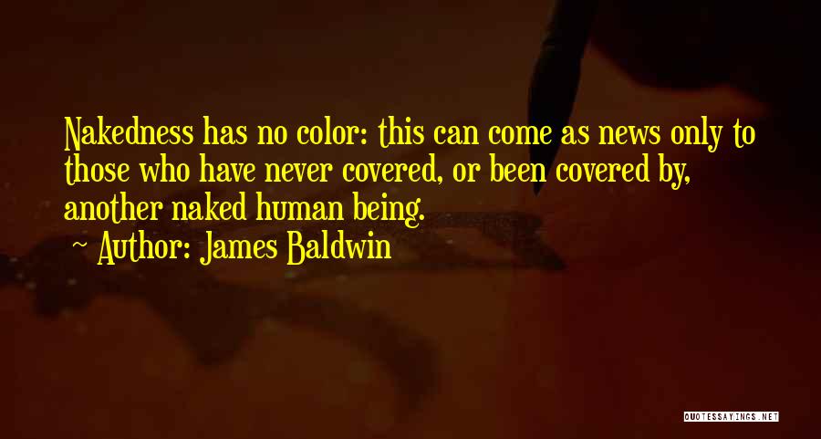 Being Covered Quotes By James Baldwin