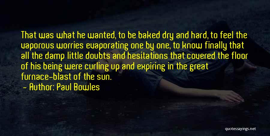 Being Covered Quotes By Paul Bowles