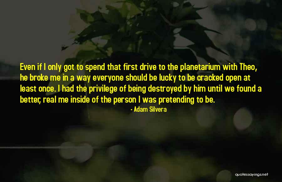 Being Cracked Quotes By Adam Silvera Being Cracked Quotes By Adam Silvera