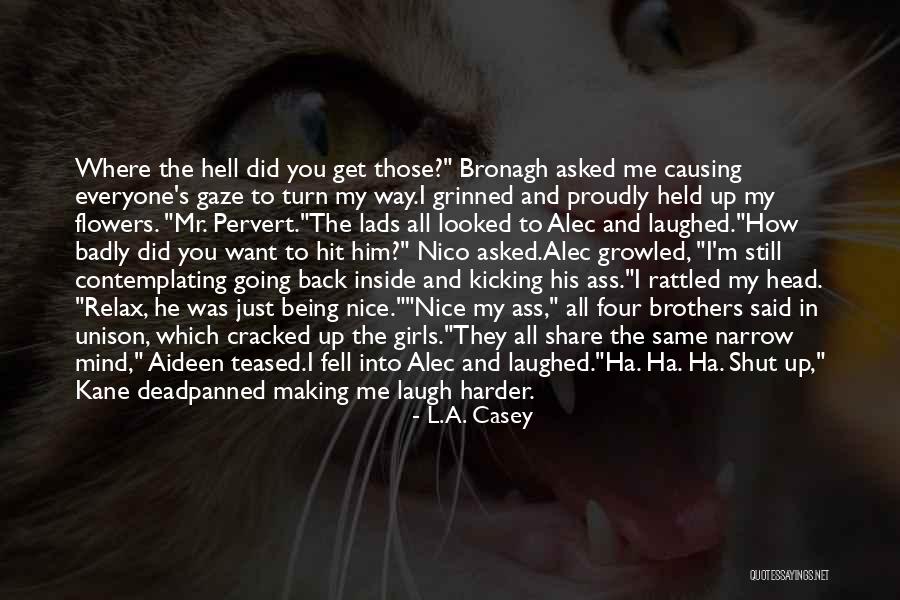 Being Cracked Quotes By L.A. Casey Being Cracked Quotes By L.A. Casey