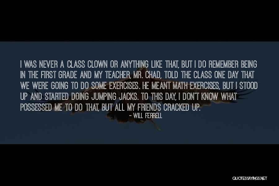 Being Cracked Quotes By Will Ferrell Being Cracked Quotes By Will Ferrell