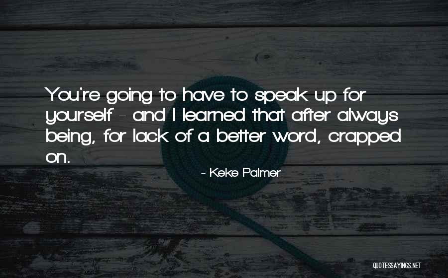 Being Crapped On Quotes By Keke Palmer Being Crapped On Quotes By Keke Palmer