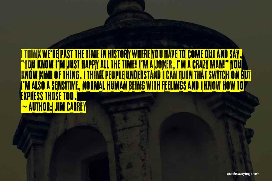 Being Crazy And Happy Quotes By Jim Carrey