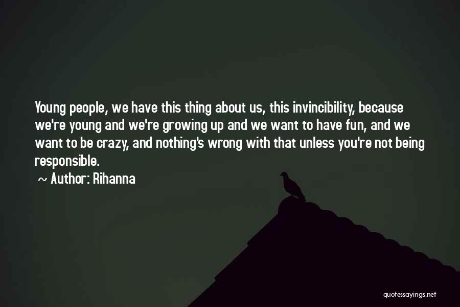 Being Crazy And Young Quotes By Rihanna