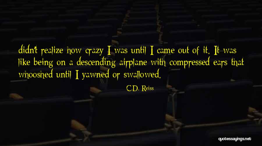 Being Crazy For Someone Quotes By C.D. Reiss Being Crazy For Someone Quotes By C.D. Reiss